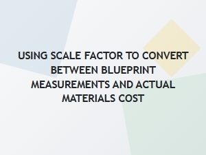 Estimating Material Costs From Blueprint Scale Factors