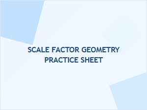 Scale Factor Worksheets for Geometry Practice