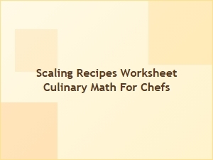 Converting Recipe Quantities: Culinary Math Worksheets
